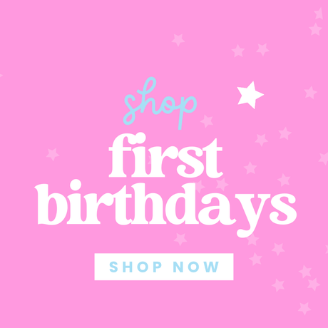 First Birthdays
